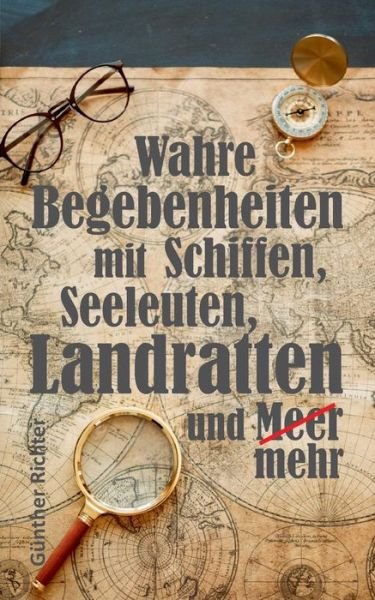 Cover for Richter · Wahre Begebenheiten bei Schiffe (Buch) (2019)