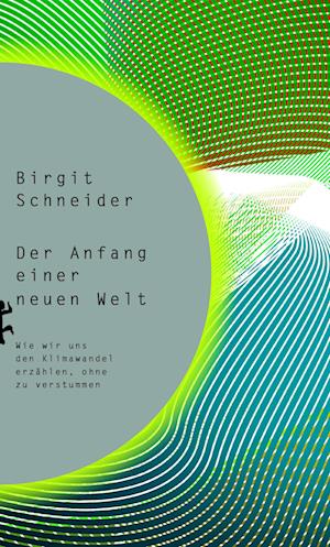 Cover for Birgit Schneider · Der Anfang einer neuen Welt (Book) (2023)