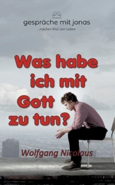 Cover for Wolfgang Nicolaus · Was habe ich mit Gott zu tun (Paperback Book) (2022)