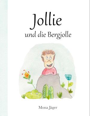 Cover for Mona Jäger · Jollie und die Bergjolle (Hardcover Book) (2021)