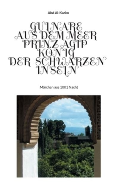 Cover for Abd Al-Karim · Gulnare aus dem Meer - Prinz Agip - Der Koenig der Schwarzen Inseln: Marchen aus 1001 Nacht (Taschenbuch) (2021)