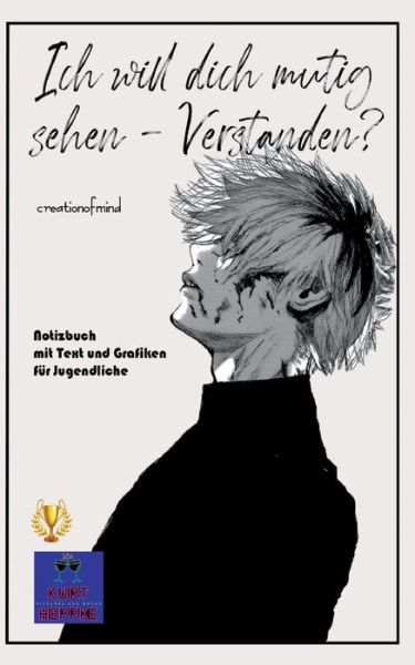 Cover for Kurt Heppke · Ich will dich mutig sehen - Verstanden? (Paperback Book) (2022)