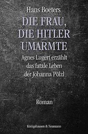 Cover for Hans Boeters · Die Frau, die Hitler umarmte (Book) (2024)