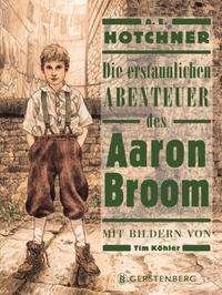 Cover for A. E. Hotchner · Die erstaunlichen Abenteuer des Aaron Broom (Hardcover Book) (2021)