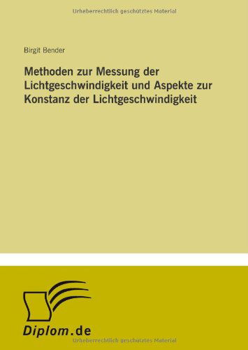 Cover for Birgit Bender · Methoden Zur Messung Der Lichtgeschwindigkeit Und Aspekte Zur Konstanz Der Lichtgeschwindigkeit (Paperback Book) [German edition] (2000)
