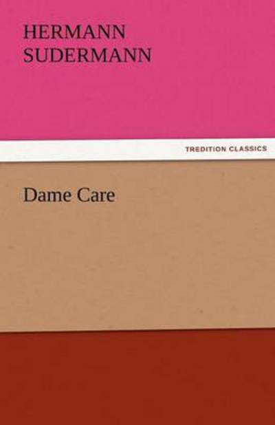 Cover for Hermann Sudermann · Dame Care (Tredition Classics) (Paperback Book) (2011)