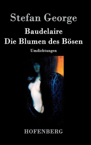 Cover for Stefan George · Baudelaire. Die Blumen Des Bosen (Hardcover Book) (2016)