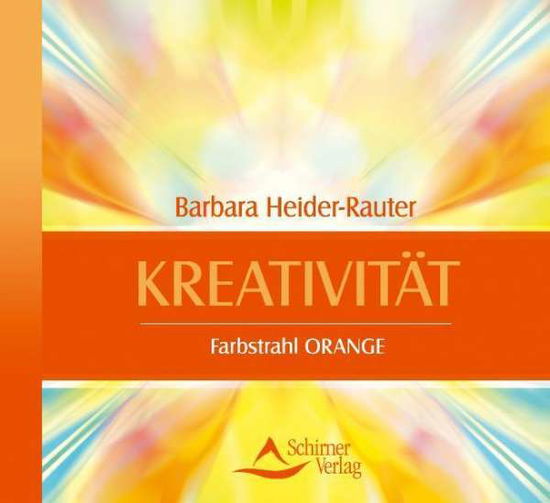 Cover for Barbara Heider-Rauter · Kreativität - Farbstrahl Orange [CD] (CD) (2011)