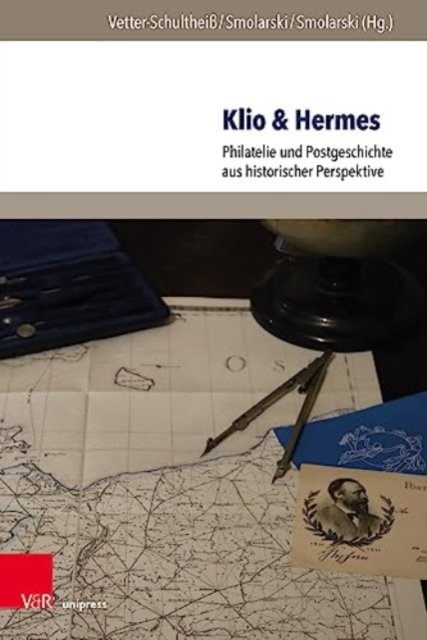 Klio & Hermes: Philatelie und Postgeschichte aus historischer Perspektive - Silke Vetter-Schultheiss - Livros - V&R unipress GmbH - 9783847115731 - 18 de abril de 2023