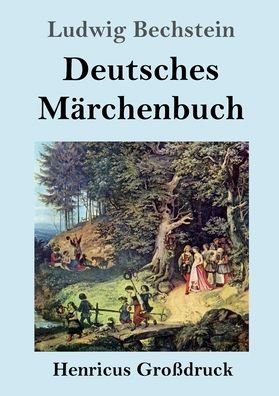 Cover for Ludwig Bechstein · Deutsches Marchenbuch (Grossdruck) (Pocketbok) (2020)