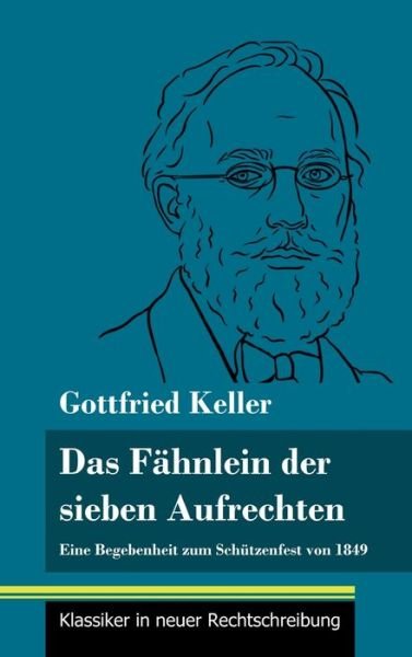Cover for Gottfried Keller · Das Fahnlein der sieben Aufrechten (Gebundenes Buch) (2021)