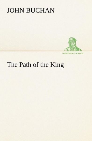 Cover for John Buchan · The Path of the King (Tredition Classics) (Pocketbok) (2012)