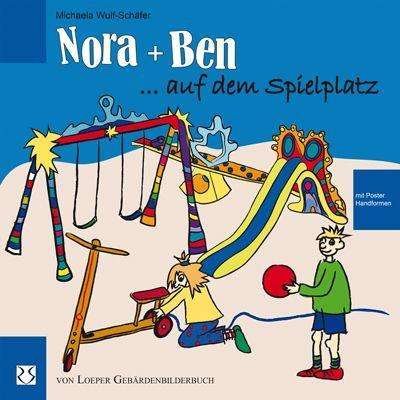Nora + Ben auf dem Spielpl - Wulf-Schäfer - Bøger -  - 9783860592731 - 