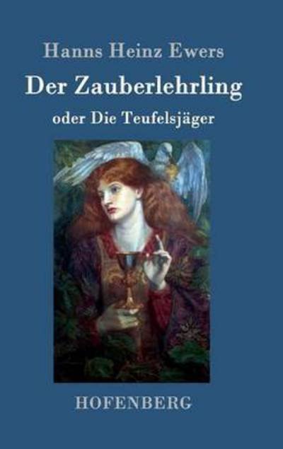 Cover for Hanns Heinz Ewers · Der Zauberlehrling: oder Die Teufelsjager (Inbunden Bok) (2016)
