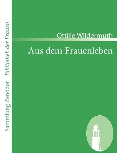 Cover for Ottilie Wildermuth · Aus Dem Frauenleben (Sammlung Zenodot\bibliothek Der Frauen) (German Edition) (Paperback Book) [German edition] (2008)