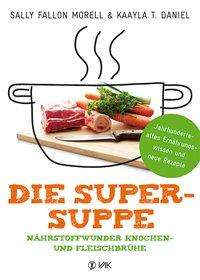 Cover for Sally Fallon Morell · Fallon Morell:Die Super-Suppe (Book)