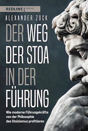 Cover for Alexander Zock · Der Weg der Stoa in der Führung (Book) (2024)