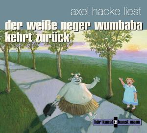 Der Weiße Neger Wumbaba Kehrt Zurück - Axel Hacke - Music - HÖRKUNST - 9783888974731 - March 9, 2007