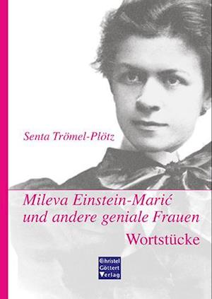 Cover for Senta Trömel-Plötz · Mileva Einstein-Maric und andere geniale Frauen. Wortstücke (Book) (2019)