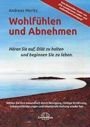 Cover for Andreas Moritz · Wohlfühlen und Abnehmen (Bog) (2018)