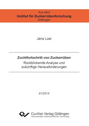 Cover for Jens Loel · Zuchtfortschritt von Zuckerrüben. Rückblickende Analyse und zukünftige Herausforderungen (Paperback Book) (2014)