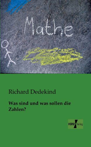 Cover for Richard Dedekind · Was Sind Und Was Sollen Die Zahlen? (Paperback Book) [German edition] (2019)