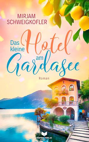 Cover for Mirjam Schweigkofler · Das kleine Hotel am Gardasee (Book) (2024)