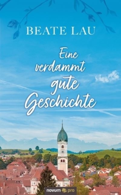 Cover for Beate Lau · Eine verdammt gute Geschichte (Paperback Book) (2021)