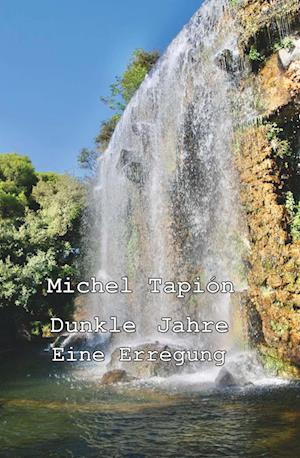 Cover for Michel Tapión · Dunkle Jahre (Book) (2023)