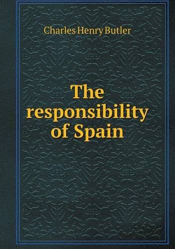 Cover for Charles Henry Butler · The Responsibility of Spain (Paperback Book) (2013)