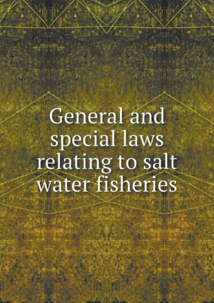 Cover for T R Hodges · General and Special Laws Relating to Salt Water Fisheries (Paperback Bog) (2015)