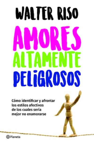 Cover for Walter Riso · Amores altamente peligrosos (N/A) [Primera edici?n. edition] (2018)