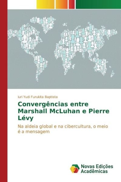 Cover for Yudi Furukita Baptista Iuri · Convergencias Entre Marshall Mcluhan E Pierre Levy (Pocketbok) (2015)