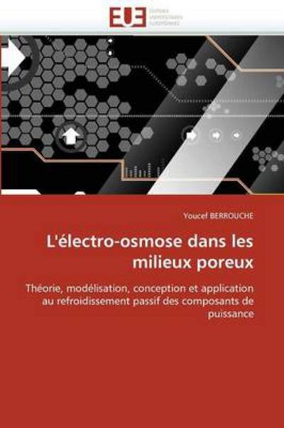 Cover for Youcef Berrouche · L'électro-osmose Dans Les Milieux Poreux (Paperback Book) [French edition] (2010)