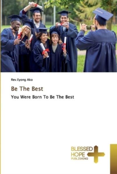 Be The Best - Ako - Książki -  - 9786137831731 - 5 kwietnia 2019