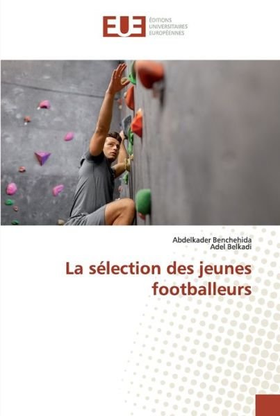 Cover for Benchehida · La sélection des jeunes foot (Buch) (2019)