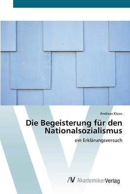 Cover for Andreas Kloos · Die Begeisterung für den Nationalsozialismus (Paperback Book) (2021)