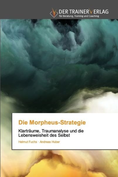 Cover for Helmut Fuchs · Die Morpheus-Strategie (Paperback Book) (2020)
