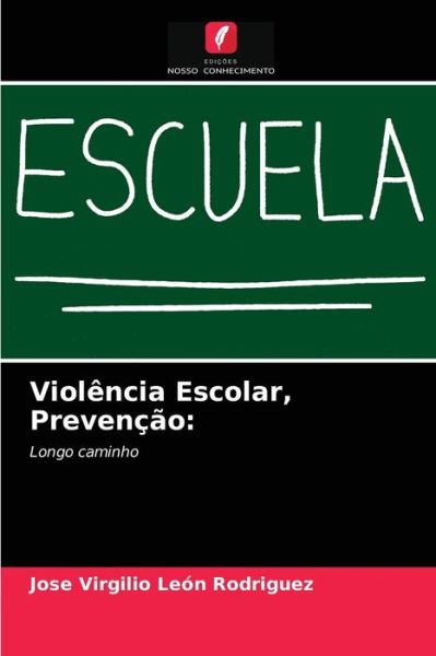 Cover for Jose Virgilio León Rodriguez · Violencia Escolar, Prevencao (Paperback Book) (2021)