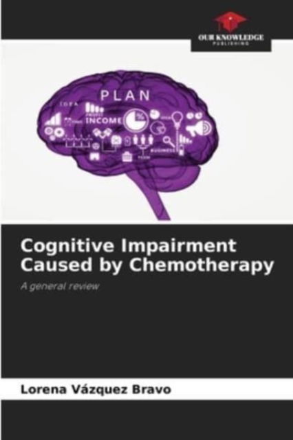 Cover for Lorena Vazquez Bravo · Cognitive Impairment Caused by Chemotherapy (Paperback Book) (2021)