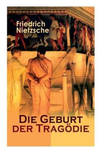 Cover for Friedrich Wilhelm Nietzsche · Die Geburt der Trag die (Pocketbok) (2018)