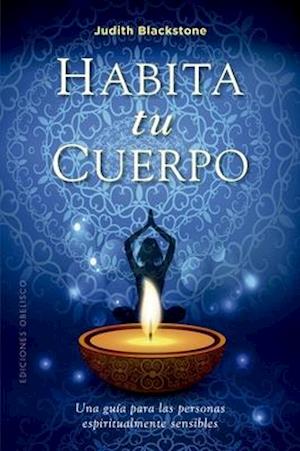 Habita Tu Cuerpo - Judith Blackstone - Other - Ediciones Obelisco - 9788491115731 - August 30, 2020