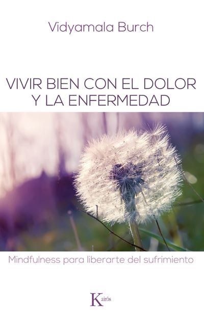 Cover for Vidyamala Burch · Vivir Bien Con El Dolor Y La Enfermedad (Paperback Book) (2015)