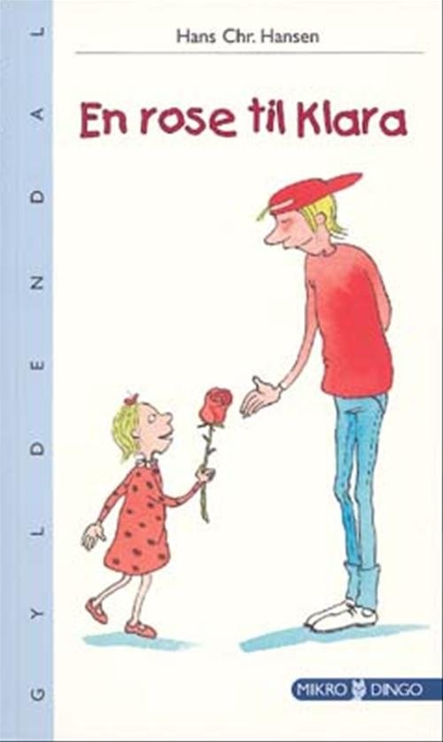 Cover for Hans Chr. Hansen · Dingo. Mikro: En rose til Klara (Sewn Spine Book) [1º edição] (2006)