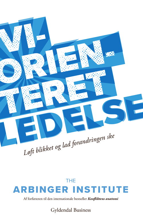 Vi-orienteret ledelse - The Arbinger Institute - Bøger - Gyldendal Business - 9788702286731 - 25. marts 2020