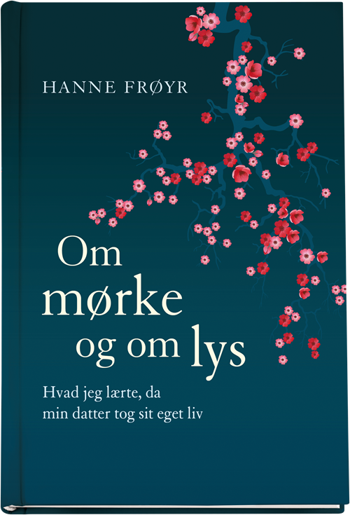 Cover for Hanne Frøyr · Om mørke og om lys (Innbunden bok) [1. utgave] (2017)