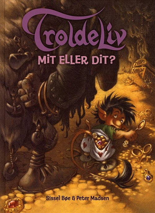 Cover for Sissel Bøe · Troldeliv,: Troldeliv 4: Mit eller Dit? (Gebundesens Buch) [Indbundet] (2010)