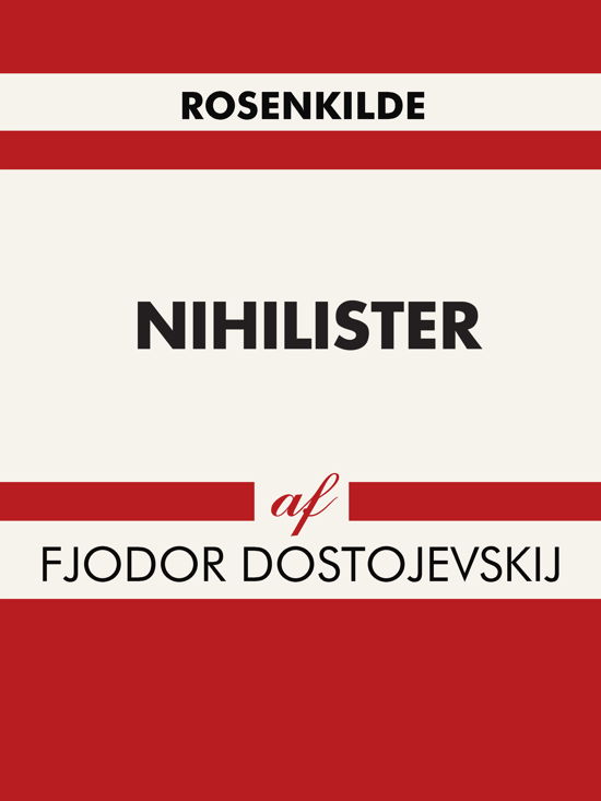 Nihilister - F.M. Dostojevskij - Bøger - Saga - 9788711815731 - 21. september 2017