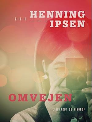 Cover for Henning Ipsen · &quot;Orinoco&quot;, &quot;Omvejen&quot;: Omvejen (Sewn Spine Book) [1e uitgave] (2019)