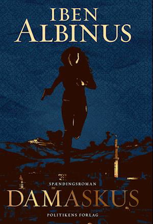 Cover for Iben Albinus · Melin-serien: Damaskus (Sewn Spine Book) [1e uitgave] (2021)